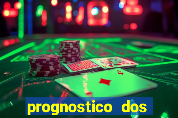 prognostico dos jogos de hoje